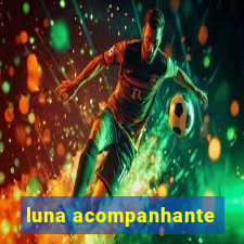 luna acompanhante